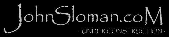JohnSloman.com under construction...
